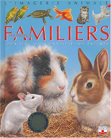 Les  animaux familiers : pour les faire connaître aux enfants