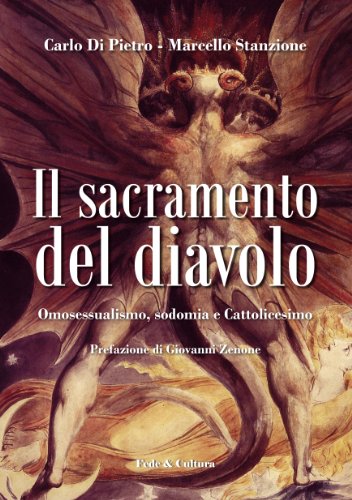 Download Il sacramento del diavolo: Omosessualismo, sodomia e Cattolicesimo (Collana saggistica Vol. 65) Download Il sacramento del diavolo: Omosessualismo, sodomia e Cattolicesimo (Collana saggistica Vol. 65)