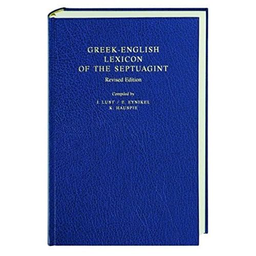 Greek-English Lexicon of the Septuagint Greek-English Lexicon of the Septuagint