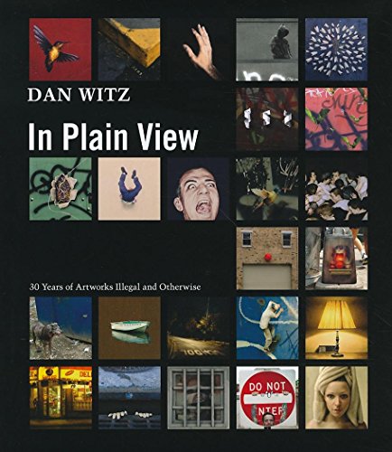 Dan Witz, In Plain View : 30 years of artworks illegal and otherwise gratuit Dan Witz, In Plain View : 30 years of artworks illegal and otherwise gratuit