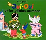 Oui-Oui : Oui-Oui et les vilains oursons