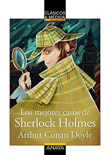 Los mejores casos de Sherlock Holmes (CLÁSICOS - Clásicos a Medida)