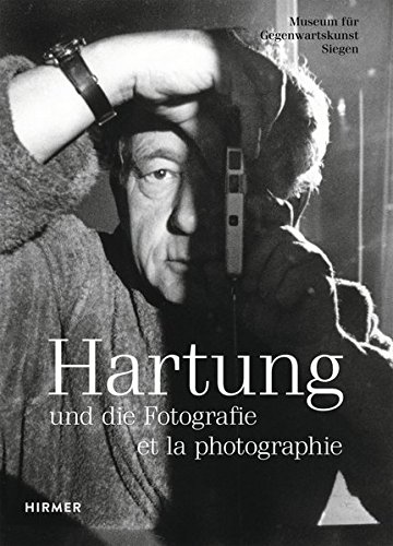 Hans Hartung: und die Fotografie / et la photographie
