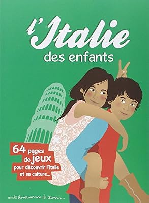 L' Italie des enfants : 64 pages de jeux pour découvrir l'Italie et sa culture.