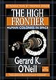Oneill, G: High Frontier: Human Colonies in Space, New Edition (Apogee Books Space Series)