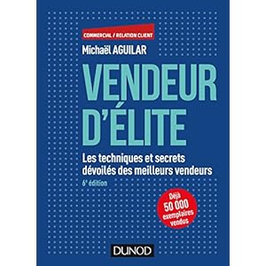 Vendeur d'élite - 6e éd. - Les techniques et secrets dévoilés des meilleurs vendeurs Livre en Ligne Vendeur d'élite - 6e éd. - Les techniques et secrets dévoilés des meilleurs vendeurs Livre en Ligne - Telecharger Ebook
