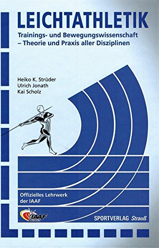 Download Leichtathletik: Trainings- und Bewegungswissenschaft - Theorie und Praxis aller Disziplinen Download Leichtathletik: Trainings- und Bewegungswissenschaft - Theorie und Praxis aller Disziplinen