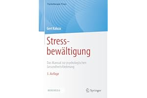 Stressbewältigung: Das Manual zur psychologischen Gesundheitsförderung (Psychotherapie: Praxis)