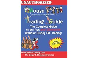 Mouse Pin Trading Guide: 2016 Full Color Edition: The Beginner's Guide to the Fun and Obsessive world of Disney Pin Trading!