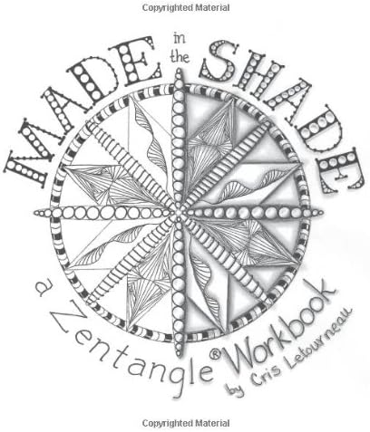 Made in the Shade: a Zentangle Workbook