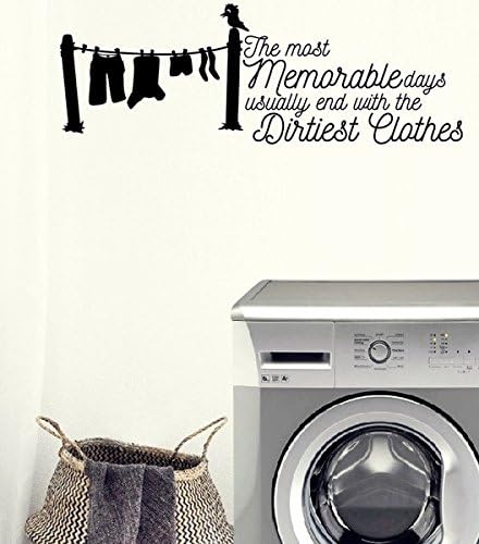 The most memorable days usually end with the dirtiest clothes - Family Clening Life Kids Funny Bathroom Quote Wall stikers, Inspirational quote, motivation decal wall Quote decal Stickers wall art ,Family Fun Quote Love Home
