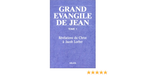Amazon Fr Grand Evangile De Jean T 1 Lorber Jacob Livres