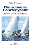 Image de Die schnelle Fahrtenyacht: Trimm- und Regattatricks
