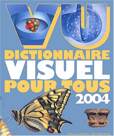 Vu 2004 : Dictionnaire visuel pour tous francais Vu 2004 : Dictionnaire visuel pour tous francais