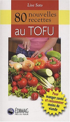 Download 80 nouvelles recettes au Tofu Download 80 nouvelles recettes au Tofu