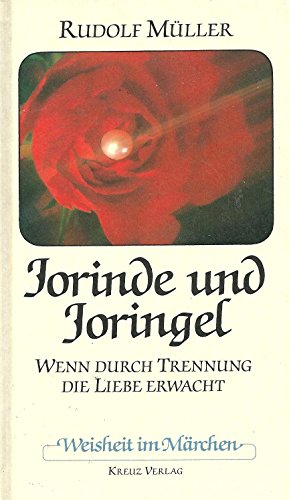 Weisheit im Märchen: Jorinde und Joringel. Wenn durch Trennung die Liebe erwacht