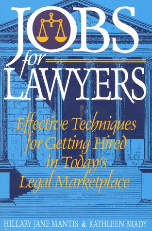 Download Jobs for Lawyers: Effective Techniques for Getting Hired in Today's Legal Marketplace Download Jobs for Lawyers: Effective Techniques for Getting Hired in Today's Legal Marketplace