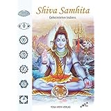 Shiva Samhita: Geheimlehre Indiens