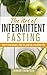 Produktbild The Art of Intermittent Fasting: How to Lose Weight, Shed Fat, and Live a Healthier Life