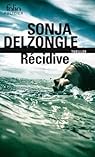 Récidive par Sonja Delzongle