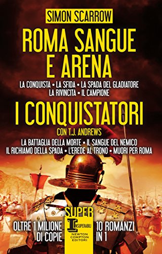 Roma sangue e arena - I conquistatori libro
