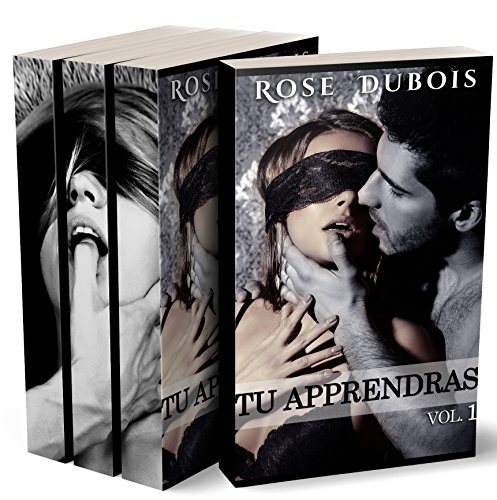 TU APPRENDRAS (L'INTÉGRALE) : (Nouvelle Érotique BDSM, Soumission, Première Fois)