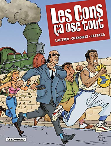 Les Cons ça ose tout - tome 1 - Les Cons ça ose tout by Lautner, Chanoinat
