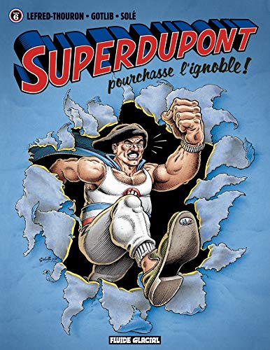 Télécharger Superdupont, Tome 6 : Superdupont pourchasse l'ignoble ! PDF Ebook En Ligne