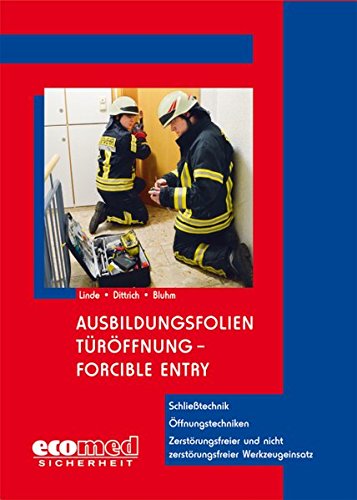Preisvergleich Produktbild Ausbildungsfolien Türöffnung, CD-ROMSchließtechnik. Öffnungstechniken. Zerstörungsfreier und nicht zerstörungsfreier Werkzeugeinsatz