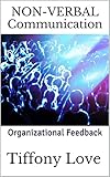 NON-VERBAL Communication: Organizational Feedback (English Edition) by 