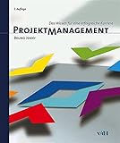 Projektmanagement: Das Wissen für eine erfolgreiche Karriere by