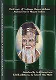 Image de The Classics of Traditional Chinese Medicine - Ancient Texts for Modern Students (English Edition)