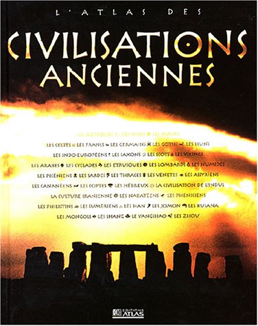 couverture de : ATLAS DES CIVILISATIONS ANCIENNES (L')