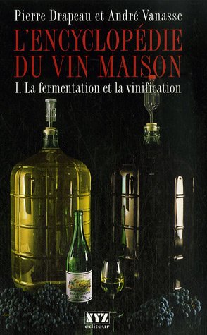 Download L Encyclopedie Du Vin Maison T 01 Fermentation Et Vinification Pdf Stanleytristen