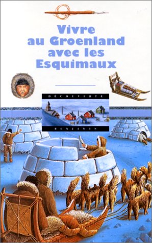 couverture de : Vivre au Gro&euml;nland avec les Esquimaux