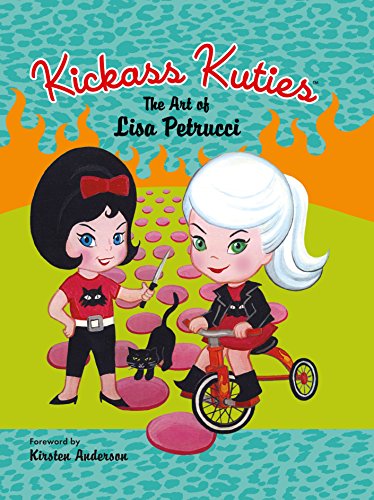 Preisvergleich Produktbild Kickass Kuties: The Art of Lisa Petrucci