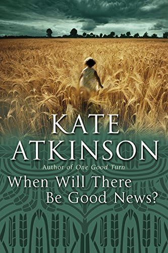 When Will There Be Good News?: (Jackson Brodie)