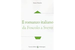 Il romanzo italiano da Foscolo a Svevo