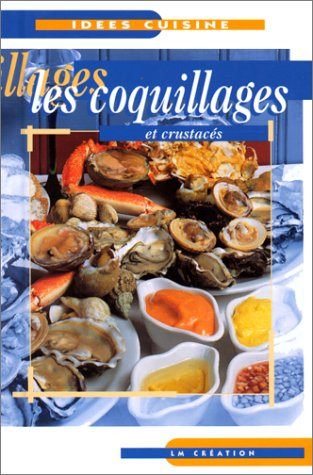 Les coquillages et crustacés Les coquillages et crustacés