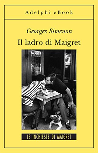 Download Il ladro di Maigret: Le inchieste di Maigret (65 di 75) (Le inchieste di Maigret: romanzi) Download Il ladro di Maigret: Le inchieste di Maigret (65 di 75) (Le inchieste di Maigret: romanzi)