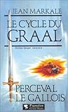 Le cycle du Graal Tome 6 : Perceval le Gallois