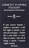 Libretti d'opera italiani dal Seicento al Novecento