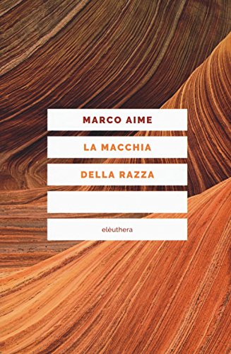 La macchia della razza. Storie di ordinaria discriminazione La macchia della razza. Storie di ordinaria discriminazione