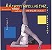 Körperintelligenz, je 1 Audio-CD, Tl.2, Körperintelligenz für Erfahrene, 1 Audio-CD by 