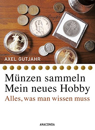 Download Münzen sammeln - Mein neues Hobby. Alles, was man wissen muss Download Münzen sammeln - Mein neues Hobby. Alles, was man wissen muss