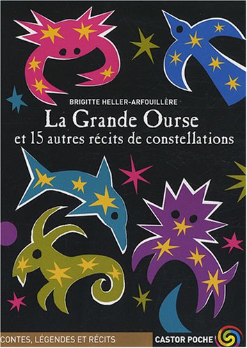 La Grande Ourse et 15 autres récits de constellations