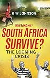 Image de How Long Will South Africa Survive?: The Looming Crisis