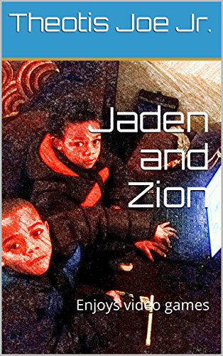 Jaden and Zion: Enjoys video games (Jaden and Zion's true Adventures Book 2) (English Edition)