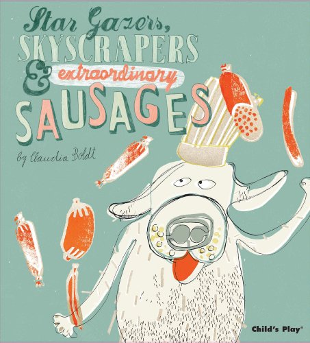 Download Star Gazers, Skyscrapers and Extraordinary Sausages (Child's Play Library)