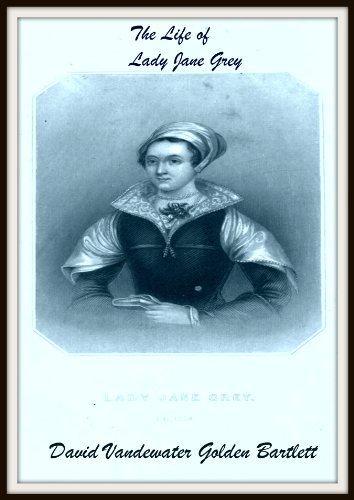 The Life of Lady Jane Grey (English Edition)